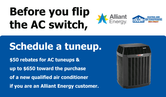 Air Conditioner Tuneup and Rebates on qualified Air Conditioners through Alliant Energy