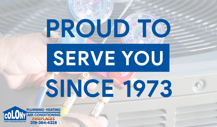 Proud-to-Serve-You-HVAC-Colony-Plumbing-Heating-Air-Conditioning-Cedar-Rapids-Iowa-City